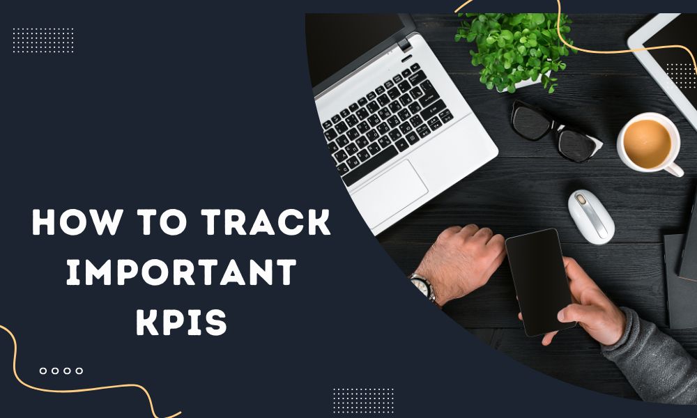 How to Track Important KPIs and Keep Your Gross Margins High